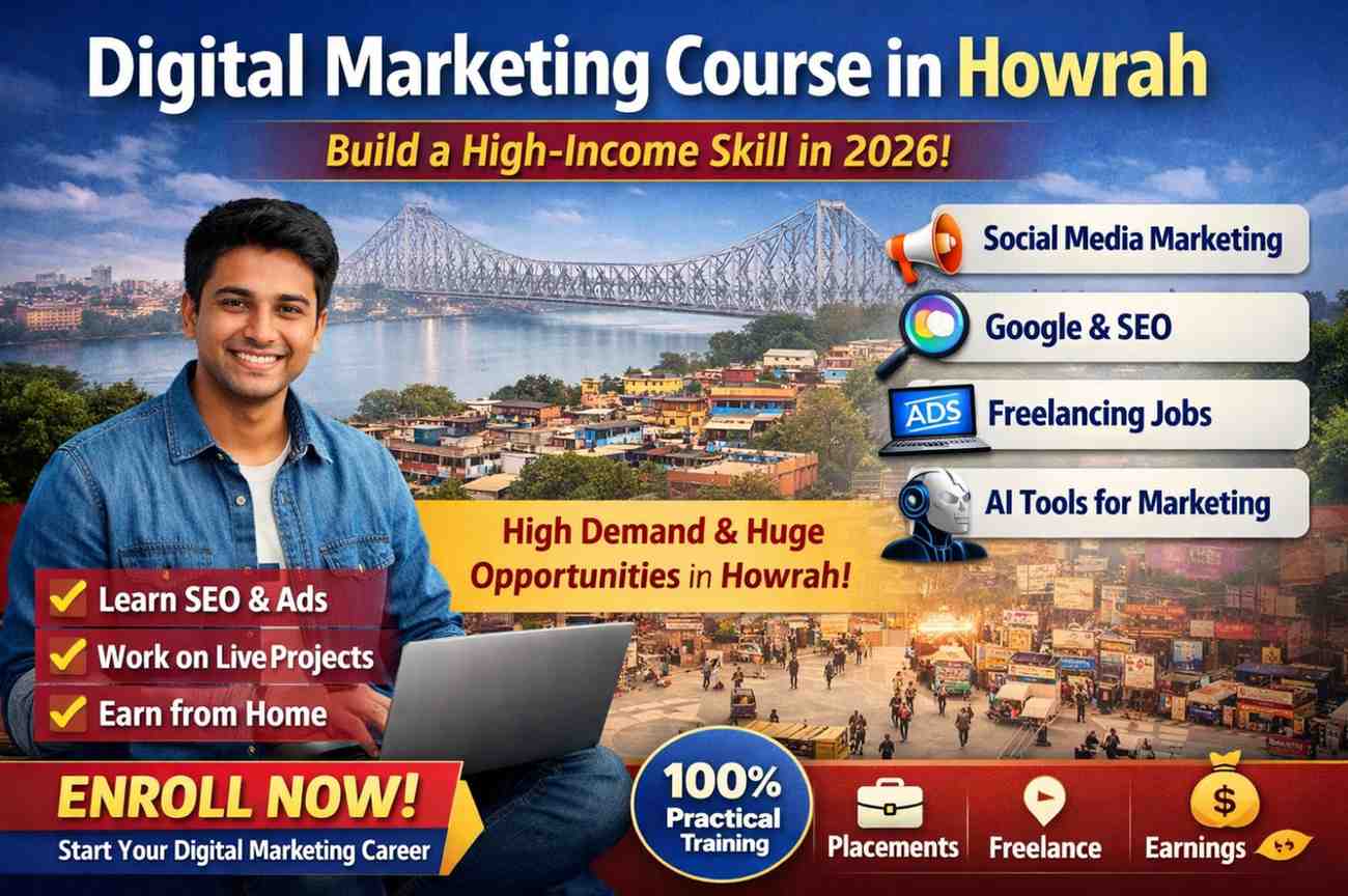 Digital Marketing Course in Howrah: Build a High-Income Skill in 2026